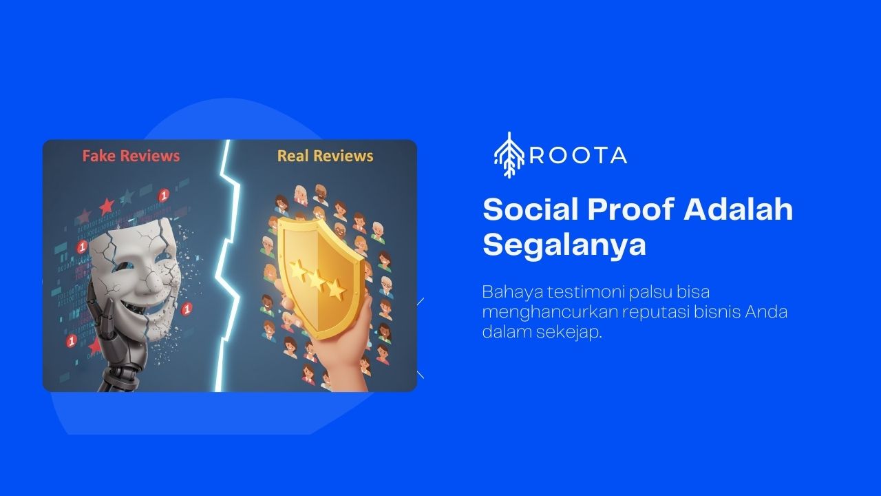 Social Proof Adalah Segalanya: 5 Bahaya Testimoni Palsu yang Justru Membunuh Bisnis Anda?